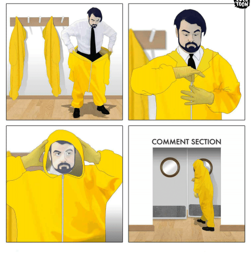 A comic in which a man dons a bright yellow hazmat suit before heading into a room marked "comment section" 